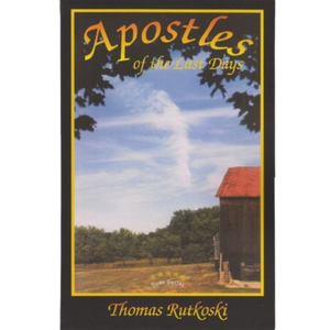 APOSTLES OF THE LAST DAYS - THOMAS RUTKOSKI