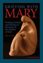 Load image into Gallery viewer, GRIEVING WITH MARY - REVISED EDITION - DOYLE, MARY K.
