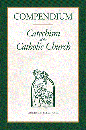 COMPENDIUM OF THE CATHOLIC CATECHISM