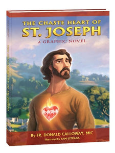 The Chaste Heart of St Joseph: A Graphic Novel by Fr. Donald Calloway