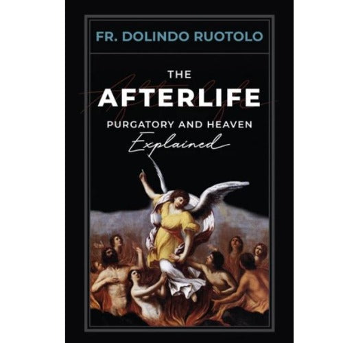The Afterlife Purgatory and Heaven Explained