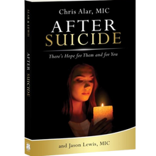 Load image into Gallery viewer, AFTER SUICIDE: THERE&#39;S HOPE FOR THEM &amp; YOU - FR. CHRIS ALAR, MIC
