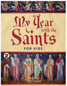 My Year with the Saints for Kids by Peter Celano