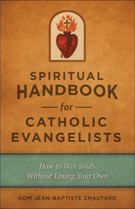The Spiritual Handbook for Catholic Evangelists