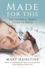 Load image into Gallery viewer, Made For This: The Catholic Mom&#39;s Guide To Birth
