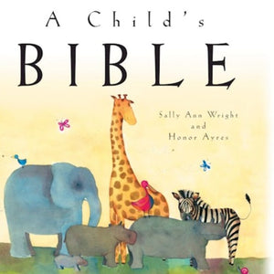 A Child's Bible By Sally Ann Wright