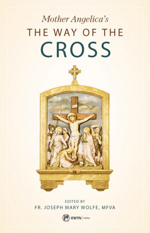 Mother Angelica’s the Way of the Cross