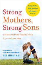 Load image into Gallery viewer, STRONG MOTHERS, STRONG SONS: LESSONS MOTHERS NEED . . .
