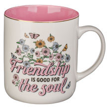 Load image into Gallery viewer, Friendship is Good for the Soul Mug
