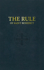 The Rule of Saint Benedict by St. Benedict Paperbound