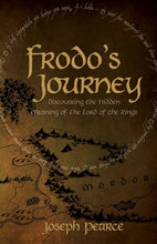 Load image into Gallery viewer, Frodo&#39;s Journey: Discovering Hidden Meaning of the Lord of the Rings by Joseph Pearce
