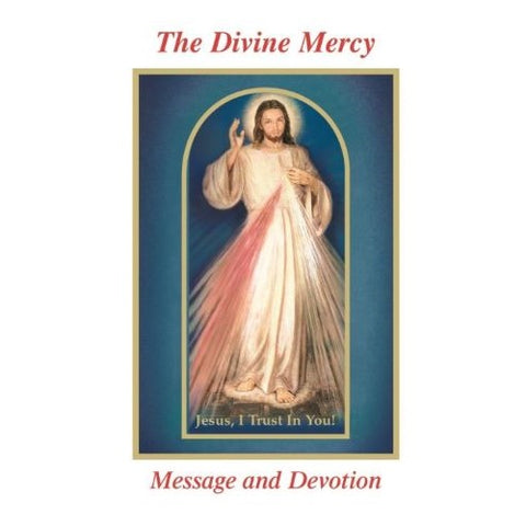 DIVINE MERCY: MESSAGE AND DEVOTION