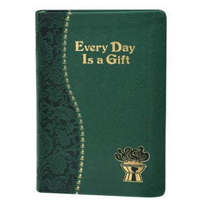 EVERY DAY IS A GIFT: MEDITATIONS FROM THE BIBLE AND SAINTS