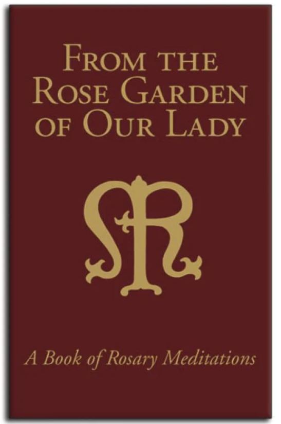 FROM THE ROSE GARDEN OF OUR LADY