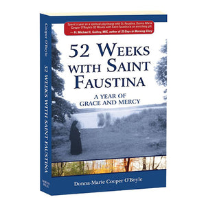 52 WEEKS WITH ST FAUSTINA: A YEAR OF GRACE AND MERCY -O'Boyle, Donna-Marie