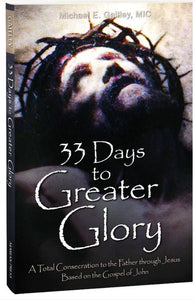 33 DAYS TO GREATER GLORY - GAITLEY, FR MICHAEL, MIC