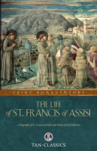 Load image into Gallery viewer, LIFE OF ST FRANCIS OF ASSISI - by ST BONAVENTURE
