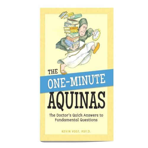 One-Minute Aquinas:  The Doctor's Quick Answers to Fundamental Questions