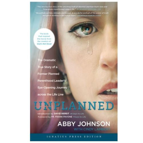 UNPLANNED - THE DRAMATIC TRUE STORY OF A FORMER PLANNED PARENTHOOD LEADER