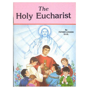 THE HOLY EUCHARIST-FR. LOVASIK