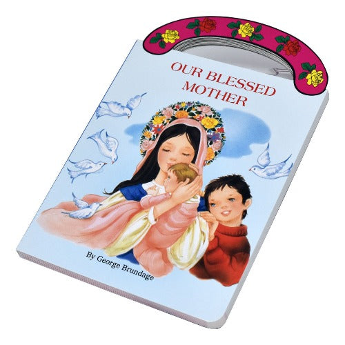 OUR BLESSED MOTHER - 'CARRY-ME-ALONG' BOARD BOOK