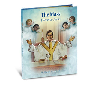 THE MASS: I RECEIVE JESUS - THE MASS STORY