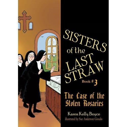 SISTERS OF THE LAST STRAW: THE CASE OF THE STOLEN ROSARIES (BOOK 3)