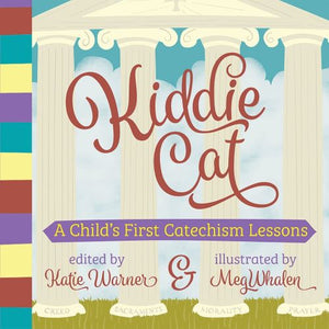KIDDIE CAT: A CHILD'S FIRST CATECHISM LESSONS