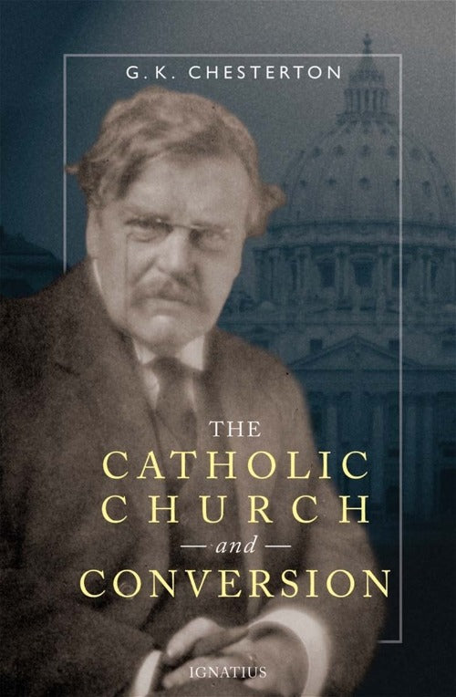 CATHOLIC CHURCH AND CONVERSION - CHESTERTON