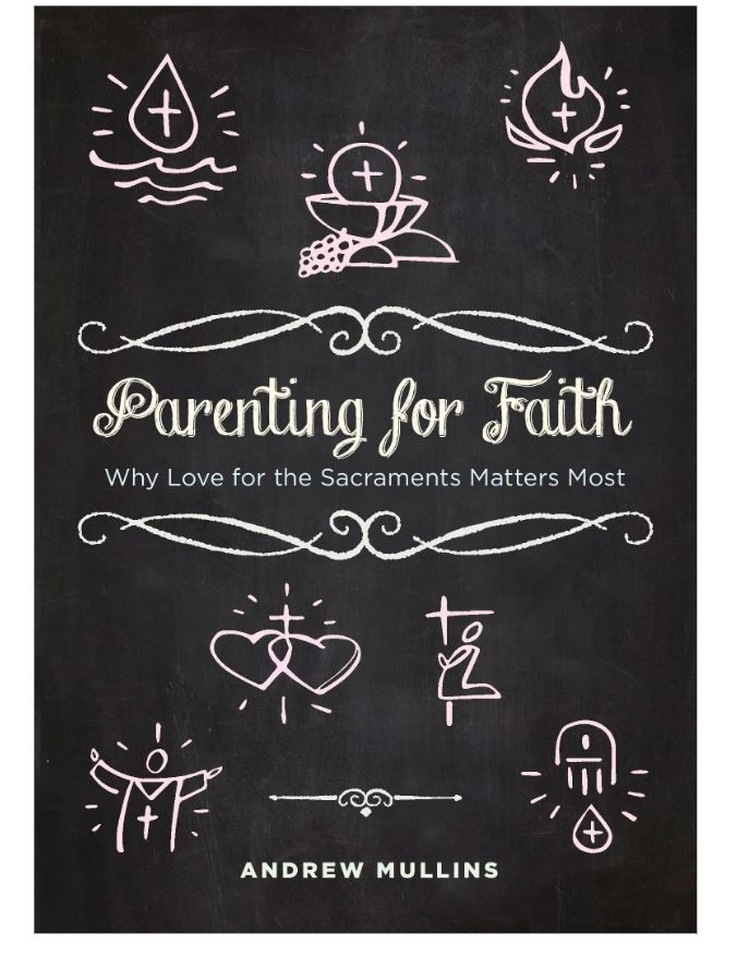 PARENTING FOR FAITH - BY ANDREW MULLINS