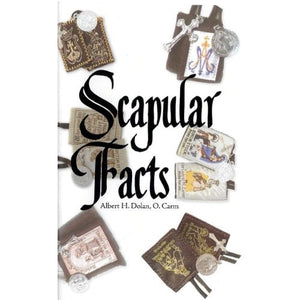 SCAPULAR FACTS: HISTORY & ESSENTIAL FACTS