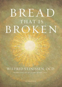 BREAD THAT IS BROKEN BY WILFRID STINISSEN
