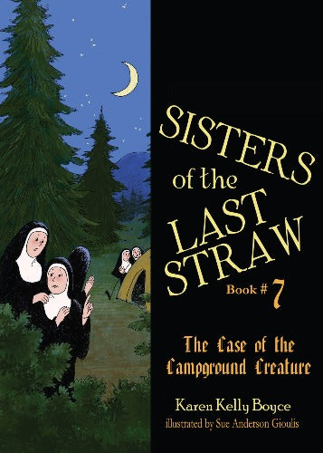 SISTERS OF THE LAST STRAW:  THE CASE OF THE CAMPGROUND CREATURE (BOOK 7)