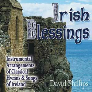 IRISH BLESSINGS-DAVID PHILLIPS-CD