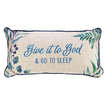 Load image into Gallery viewer, PILLOW - &quot;GIVE IT TO GOD&quot;
