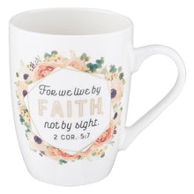Load image into Gallery viewer, COFFEE MUG - LIVE BY FAITH  (2 Corinthians 5:7)

