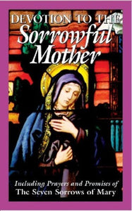 DEVOTION TO THE SORROWFUL  MOTHER