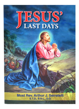 Load image into Gallery viewer, JESUS&#39; LAST DAYS - REV. ARTHUR J. SERRATELLI, S.T.D., S.S.L., D.D.
