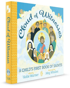 CLOUD  OF WITNESSES - A CHILD'S FIRST BOOK OF SAINTS