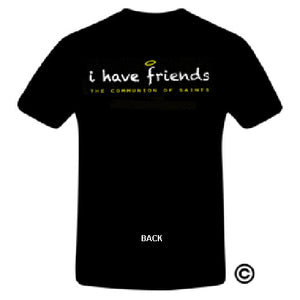 "I HAVE FRIENDS" T-SHIRT