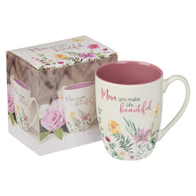 Load image into Gallery viewer, MUG - MOM YOU MAKE LIFE BEAUTIFUL FLORAL GARDEN
