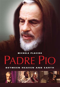 PADRE PIO: BETWEEN HEAVEN & EARTH - MICHELE PLACIDO - DVD