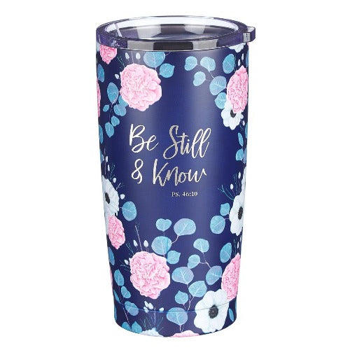 TRAVEL MUG - BE STILL AND KNOW - 18 OZ STAINLESS STEEL INSIDE