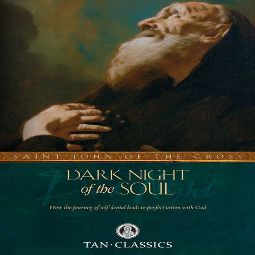 DARK NIGHT OF THE SOUL - ST JOHN OF CROSS
