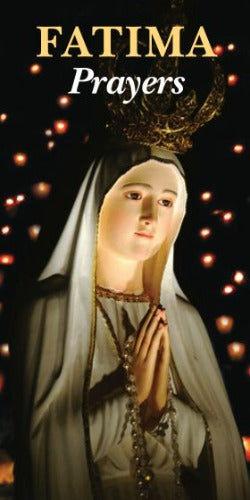 FATIMA PRAYERS - SPECIAL PRAYERS FROM OUR LADY